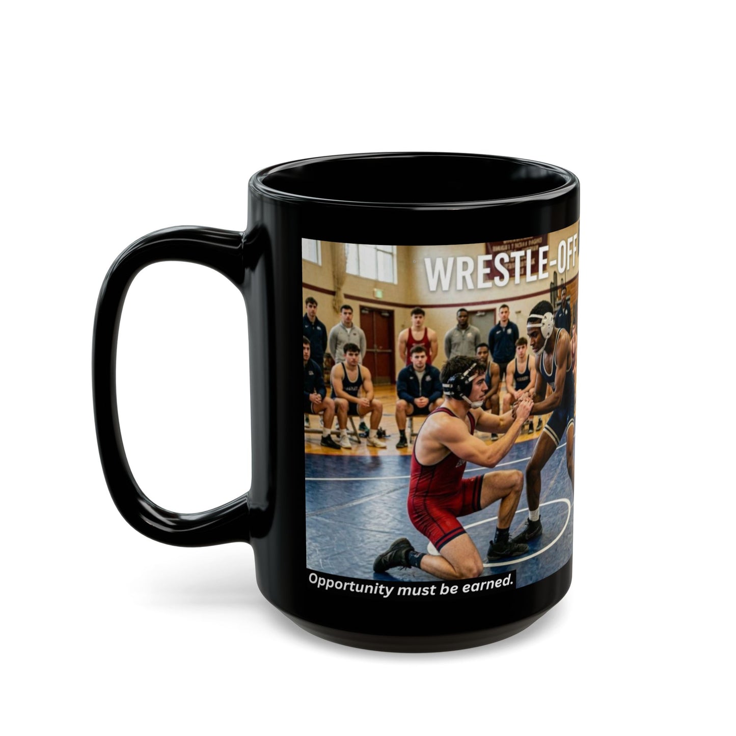 EARN IT™ — The Wrestle-Off 15 Oz. Coffee Mug - FREE SHIPPING