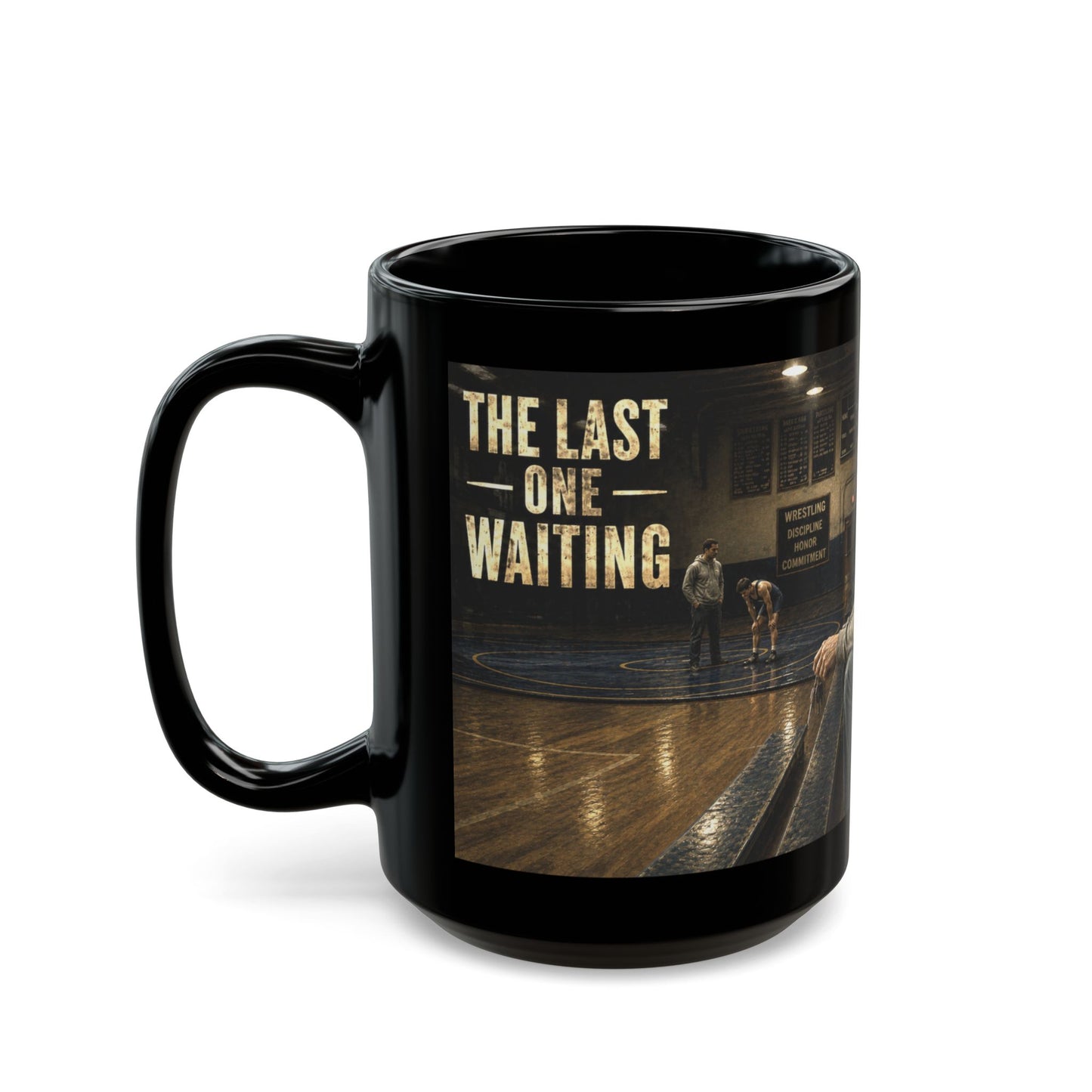 Legacy Edition "THE LAST ONE WAITING"  15 oz. Black Ceramic Wrestling Mom Coffee Mug - FREE SHIPPING