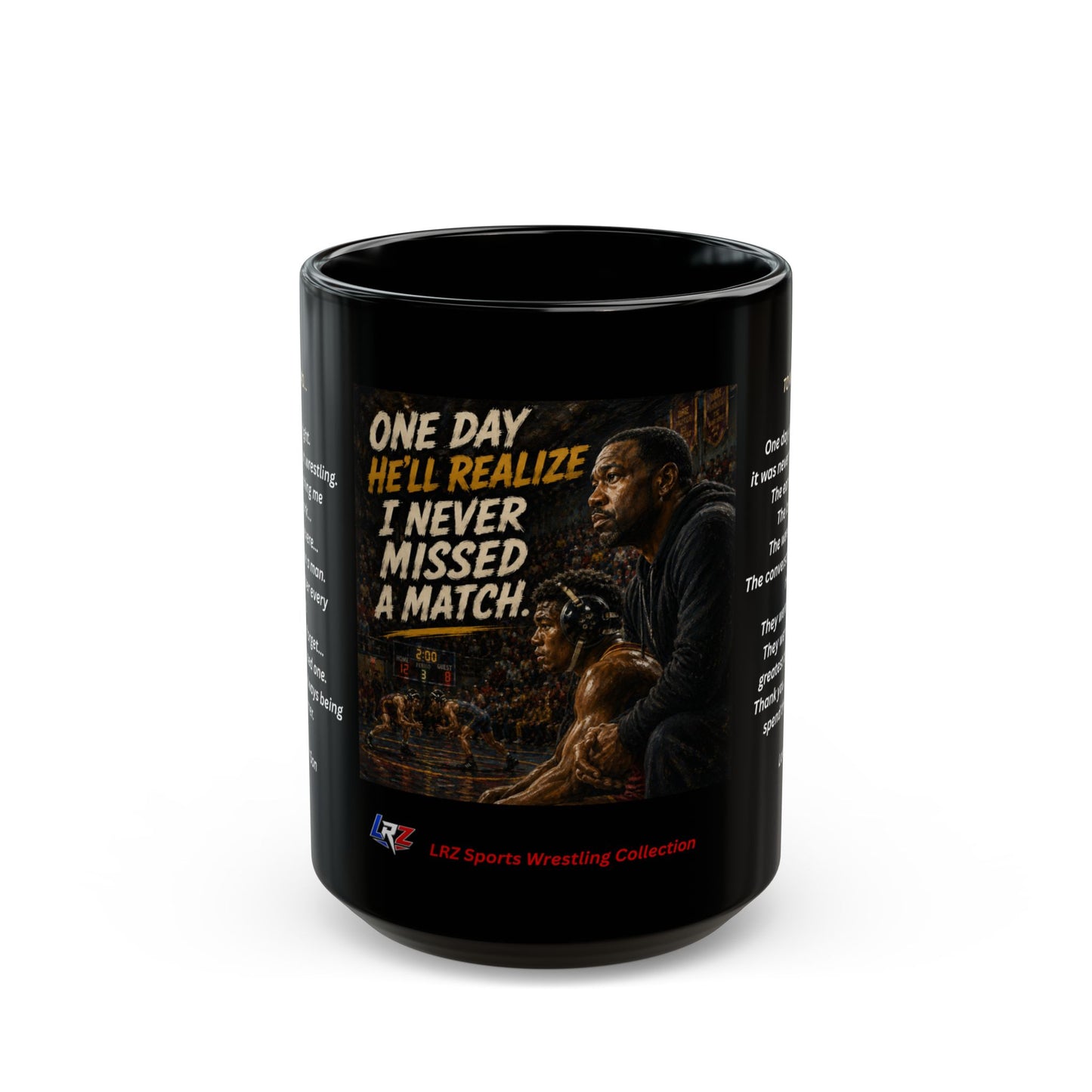 ONE DAY HE'LL REALIZE I NEVER MISSED A MATCH.™ - Championship Edition -15 OZ Wrestling Dad Coffee Mug