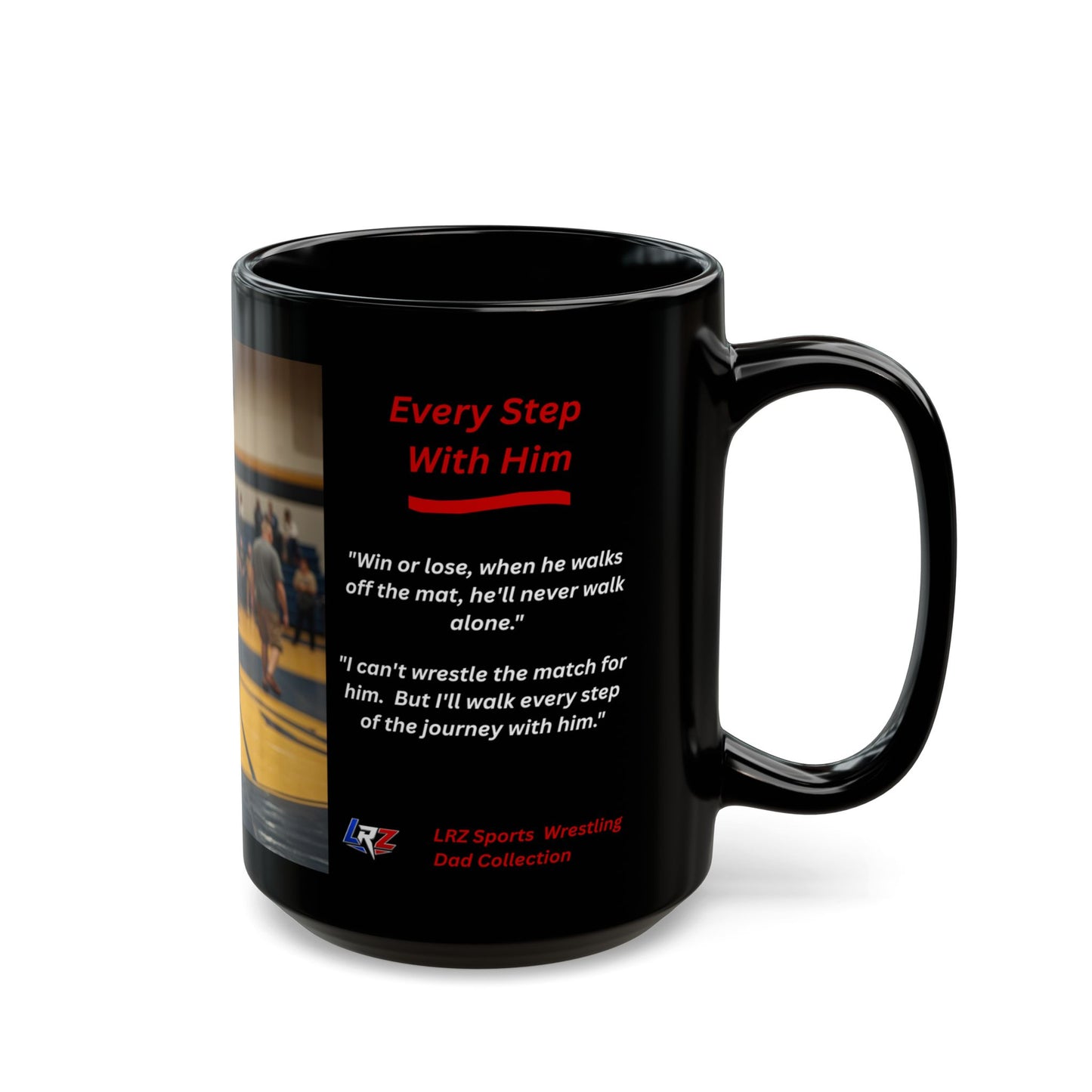 EVERY STEP WITH HIM - Heritage Edition - Wrestler's Dad 15oz Coffee Mug - FREE SHIPPING