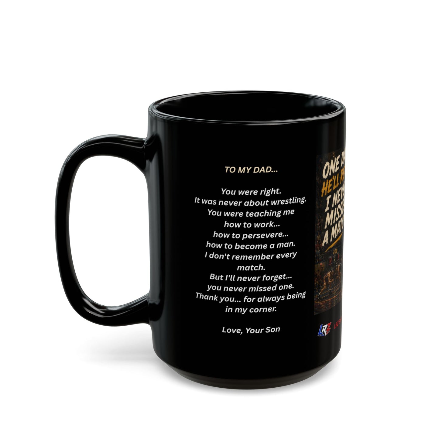 ONE DAY HE'LL REALIZE I NEVER MISSED A MATCH.™ - Championship Edition -15 OZ Wrestling Dad Coffee Mug