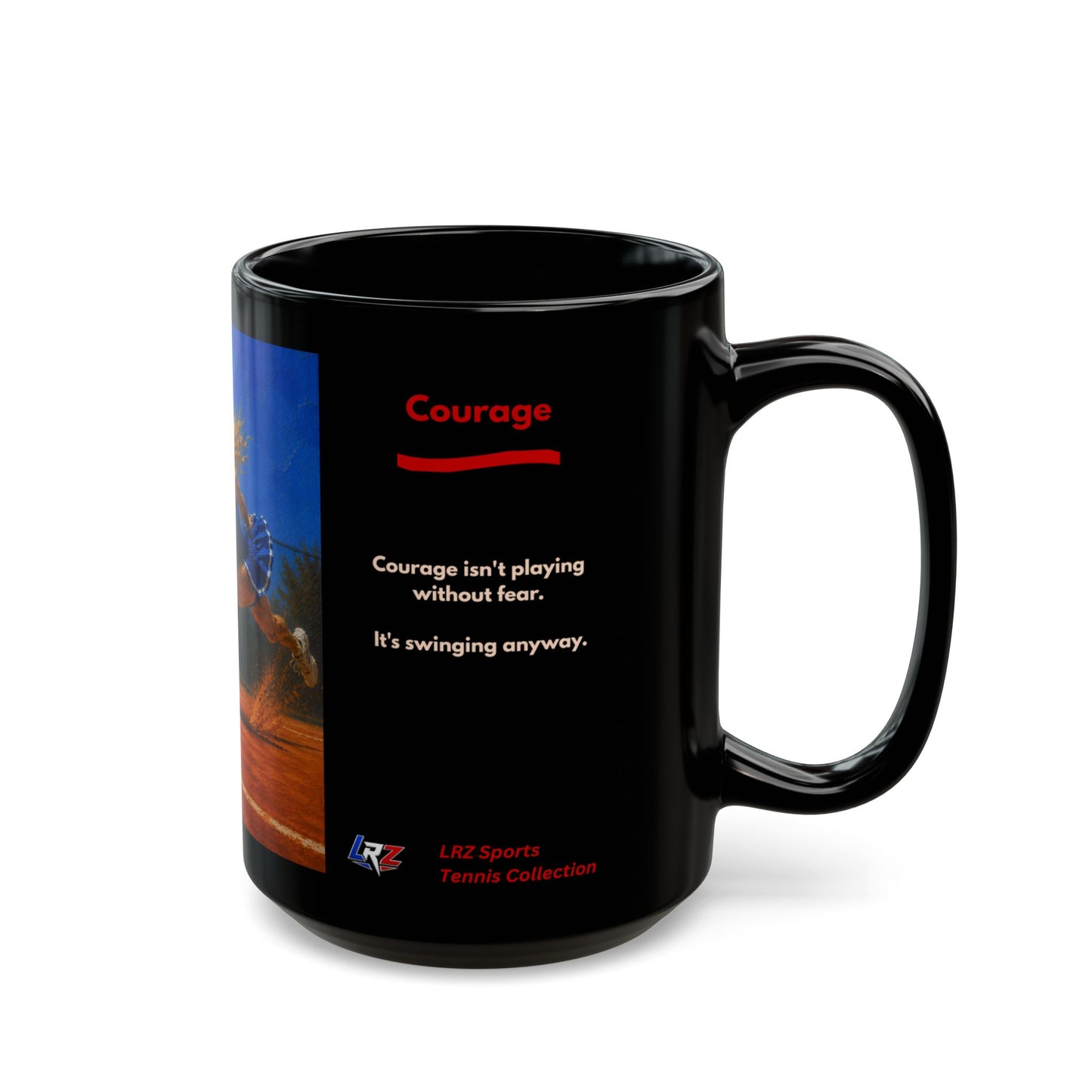 COURAGE - Full Extension 2 | Women's Tennis - Foundation - 15oz Daily Mindset Coffee Mug | LRZ Sports
