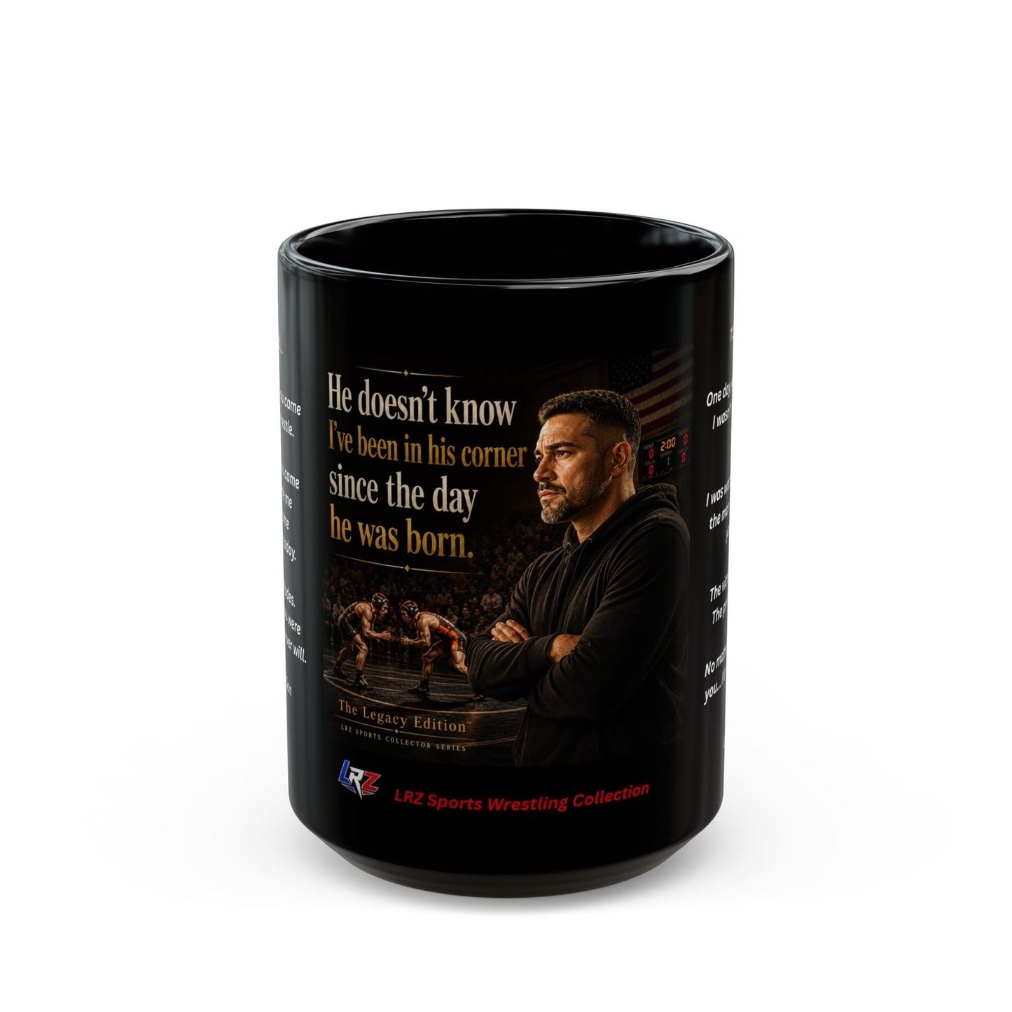Legacy Edition - "He Doesn't Know I've Been In His Corner Since The Day He Was Born." 15 oz. Wrestling Dad Coffee Mug