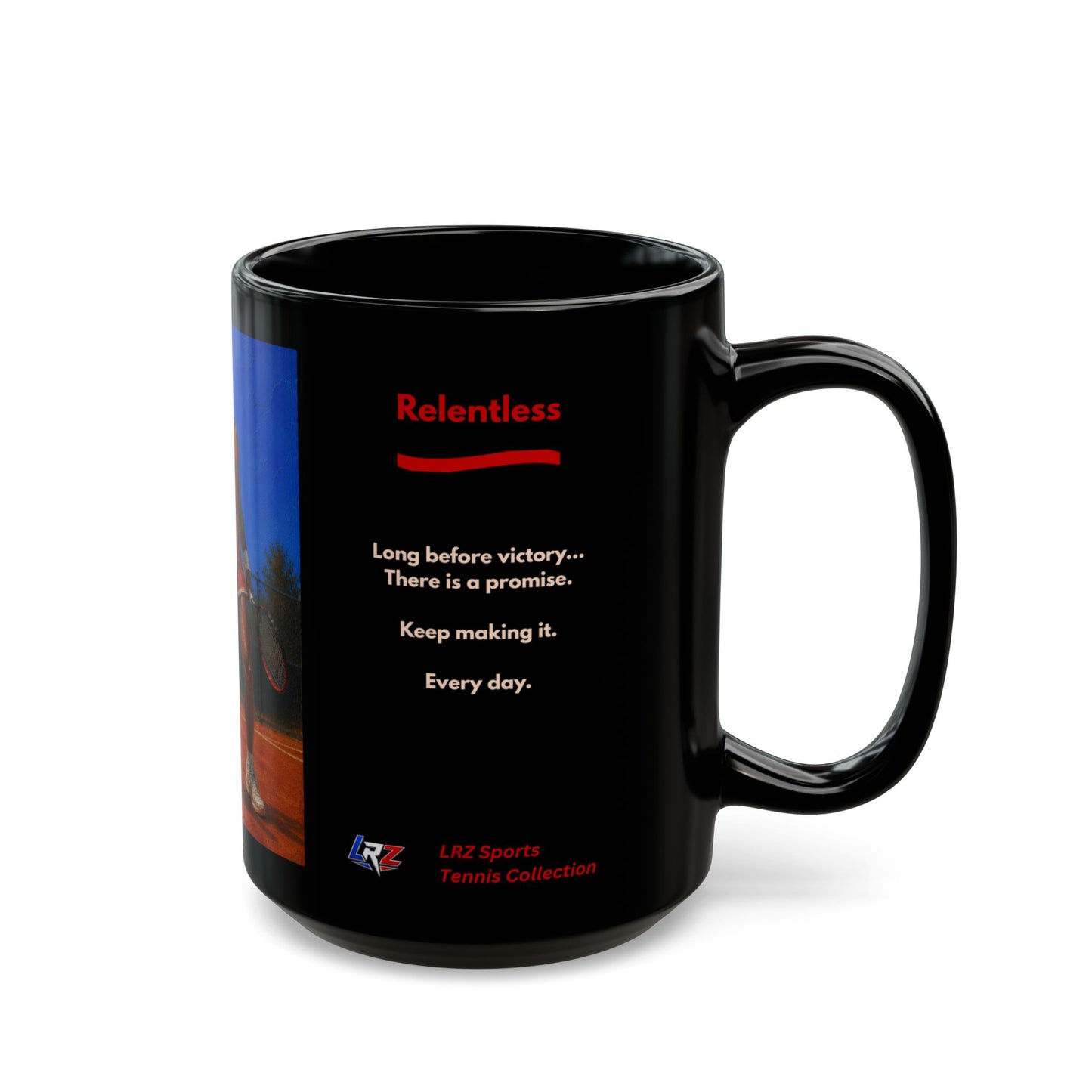 RELENTLESS - Full Extension 4  | Women's Tennis - Heritage - 15oz Daily Mindset Coffee Mug | LRZ Sports
