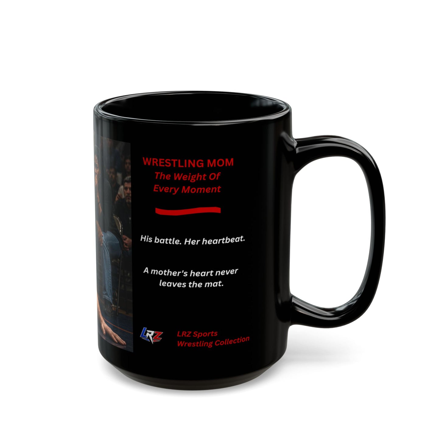The Weight Of Every Moment™ — Wrestling Mom 15oz Wrestling Coffee Mug- FREE SHIPPING