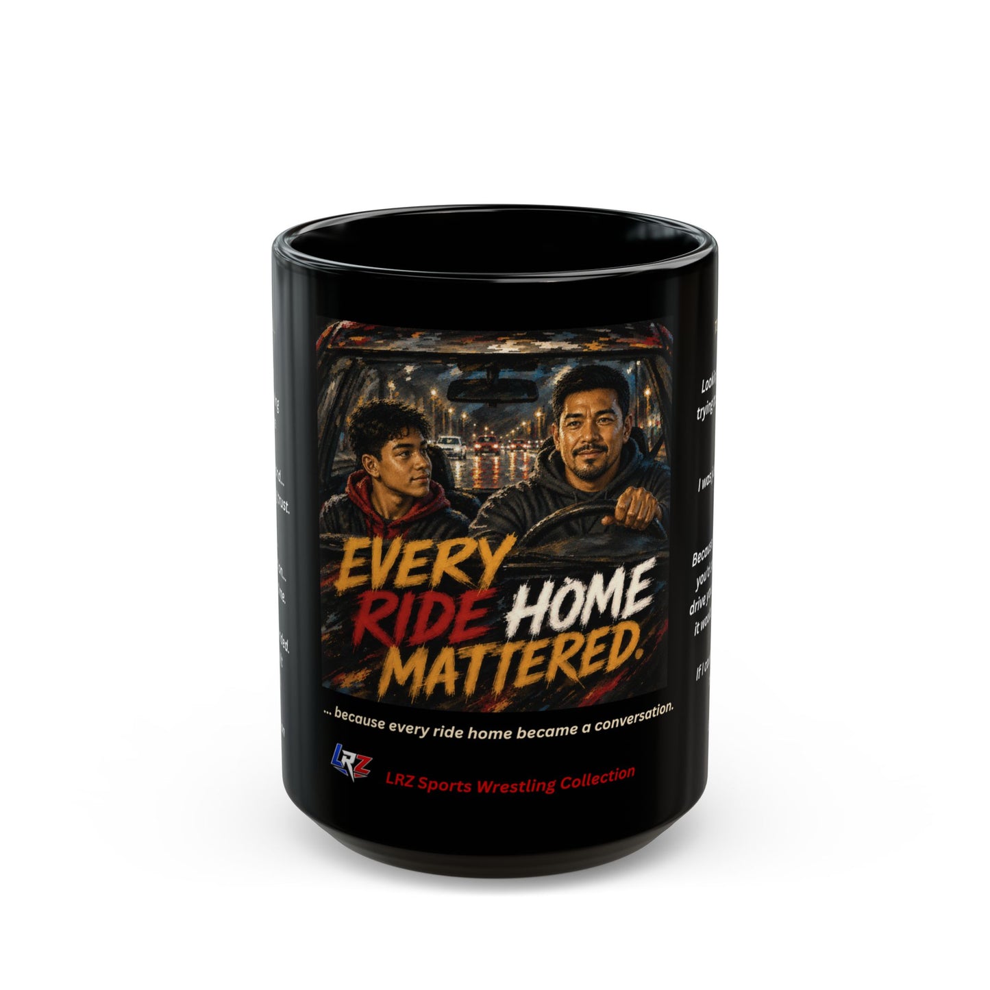 Legacy Edition EVERY RIDE HOME MATTERED™ 15 oz. Black Ceramic Wrestling Dad Coffee Mug - FREE SHIPPING