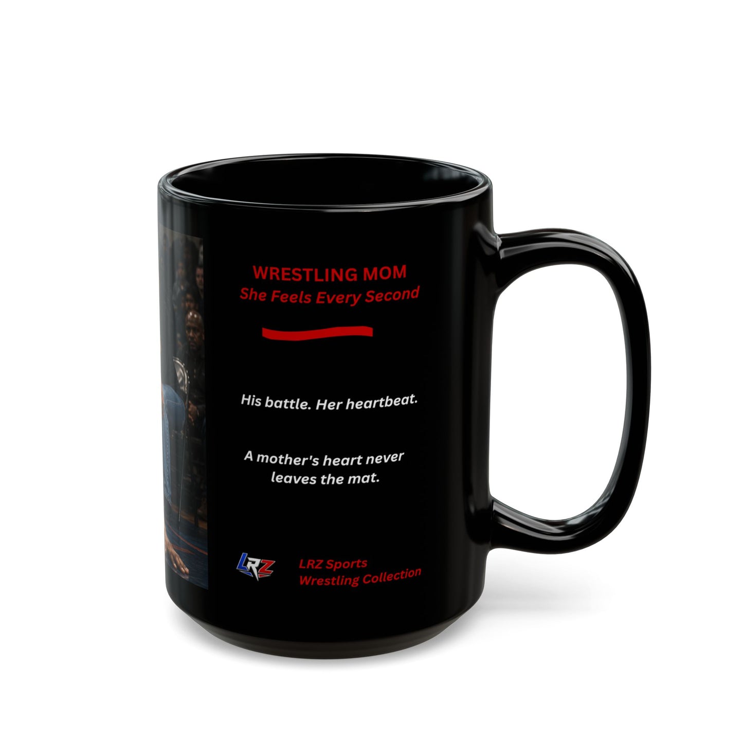 Heritage Edition "SHE NEVER LOOKED AWAY™™ 15 oz. Black Ceramic Wrestling Mom Coffee Mug - FREE SHIPPING