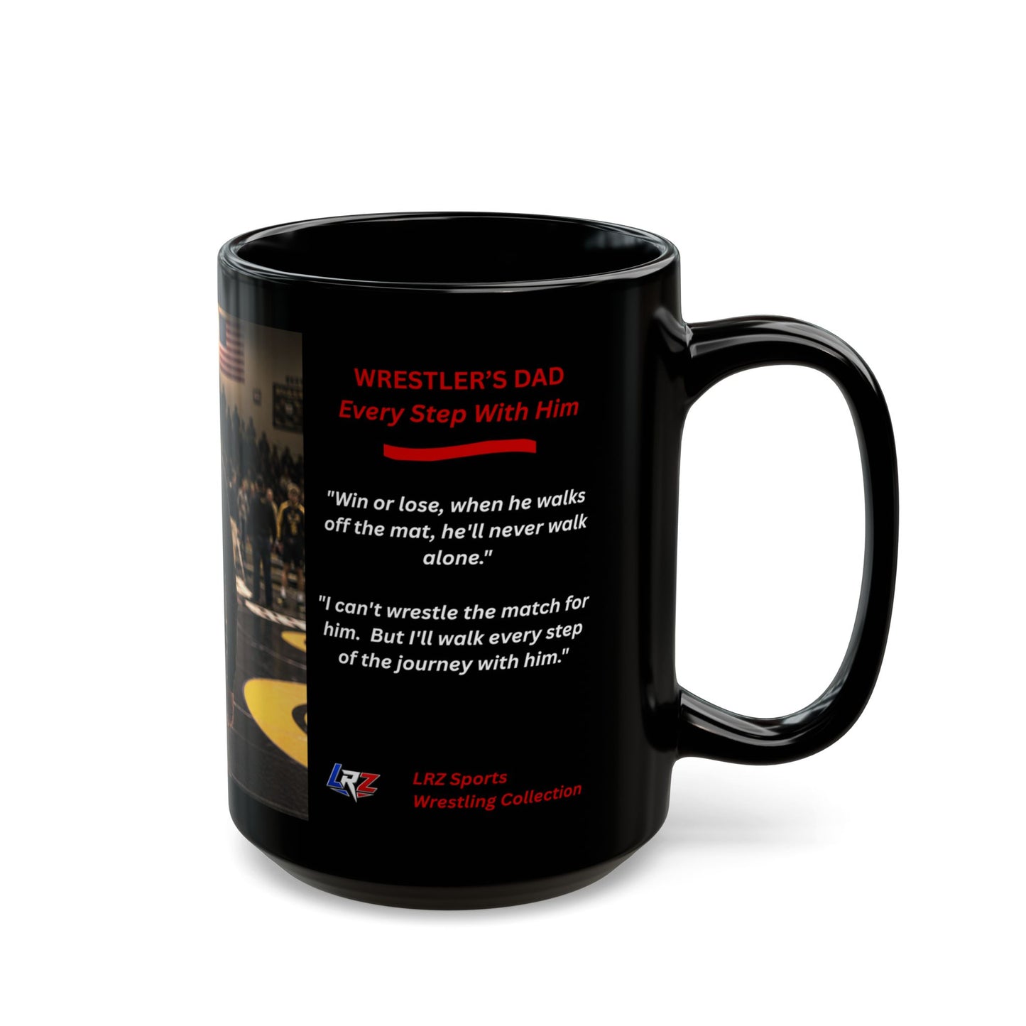 Tradition Edition "Every Step With Him" | Wrestler's Dad 15oz Coffee Mug - FREE SHIPPING
