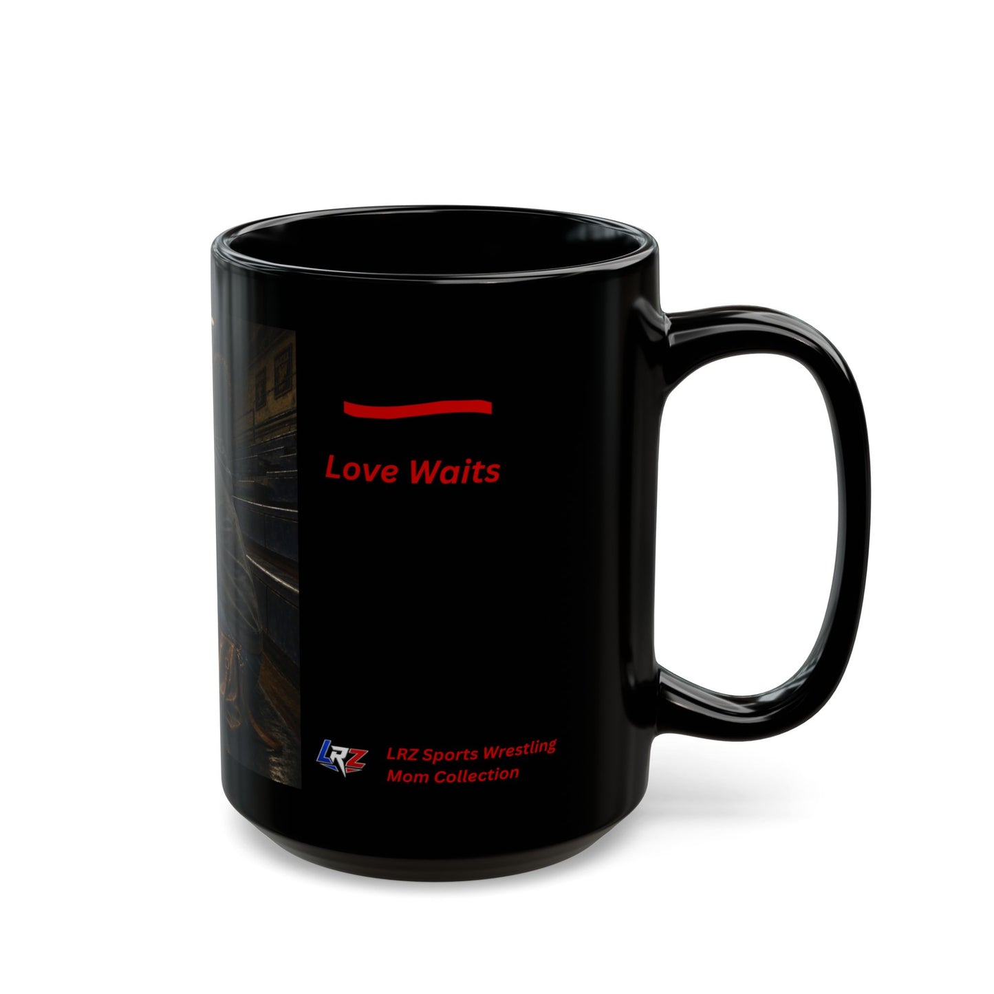 Heritage Edition "THE LAST ONE WAITING"  15 oz. Black Ceramic Wrestling Mom Coffee Mug - FREE SHIPPING