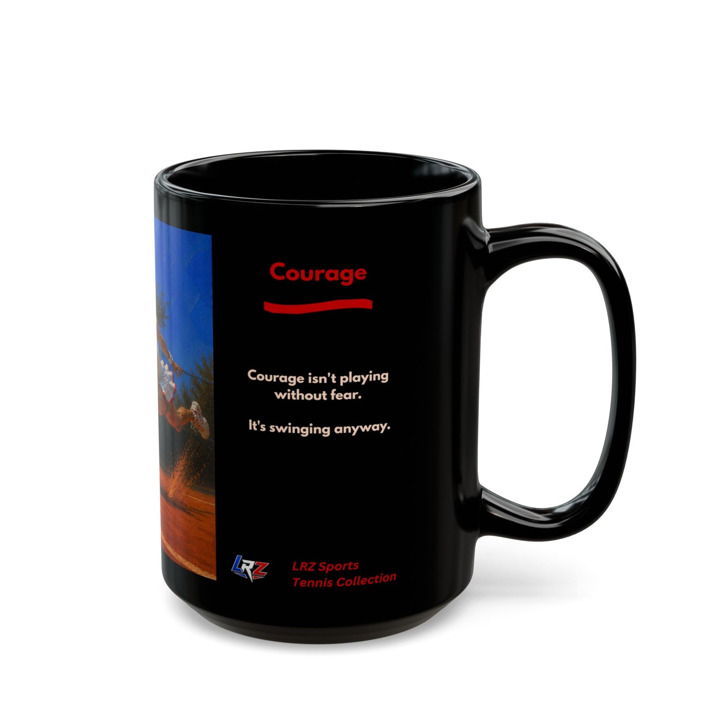 COURAGE - Full Extension 2 | Women's Tennis - Legacy - 15oz Daily Mindset Coffee Mug | LRZ Sports