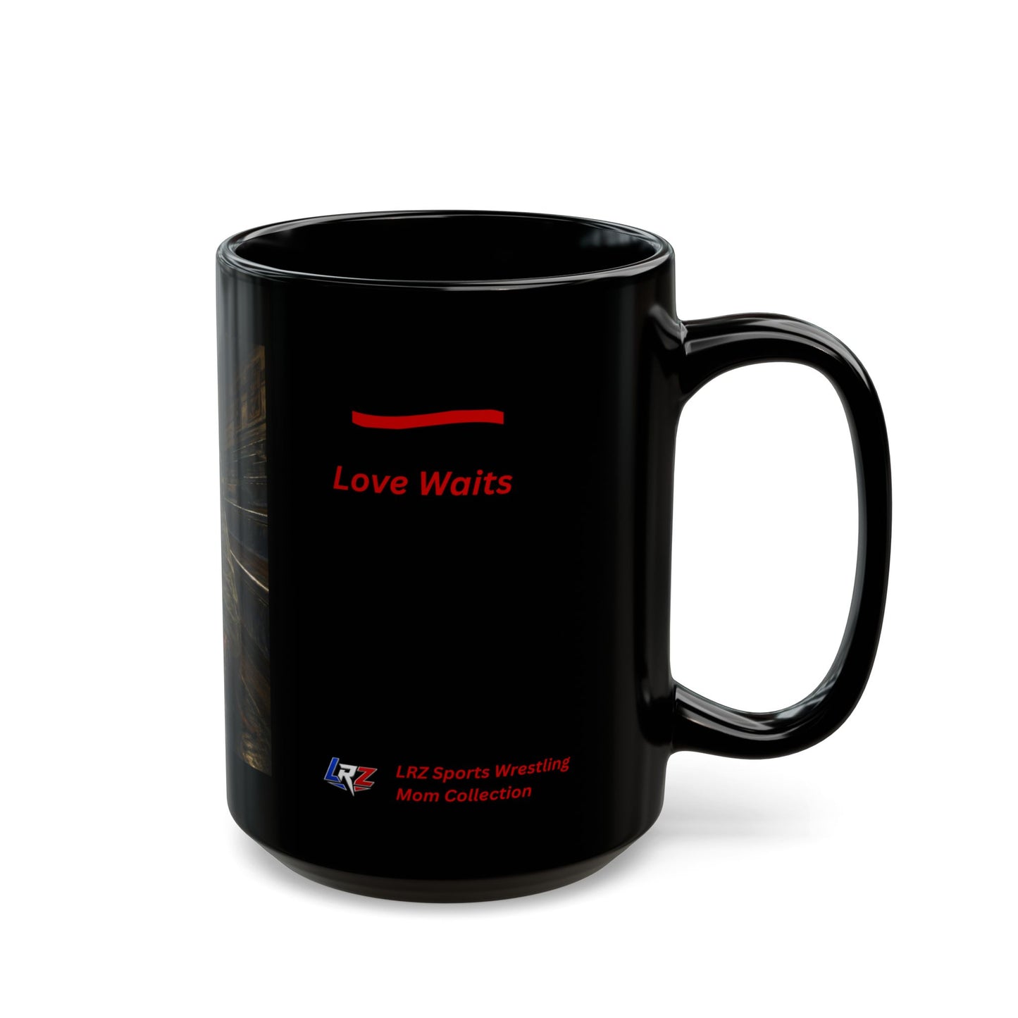 Foundation Edition "THE LAST ONE WAITING"  15 oz. Black Ceramic Wrestling Mom Coffee Mug - FREE SHIPPING