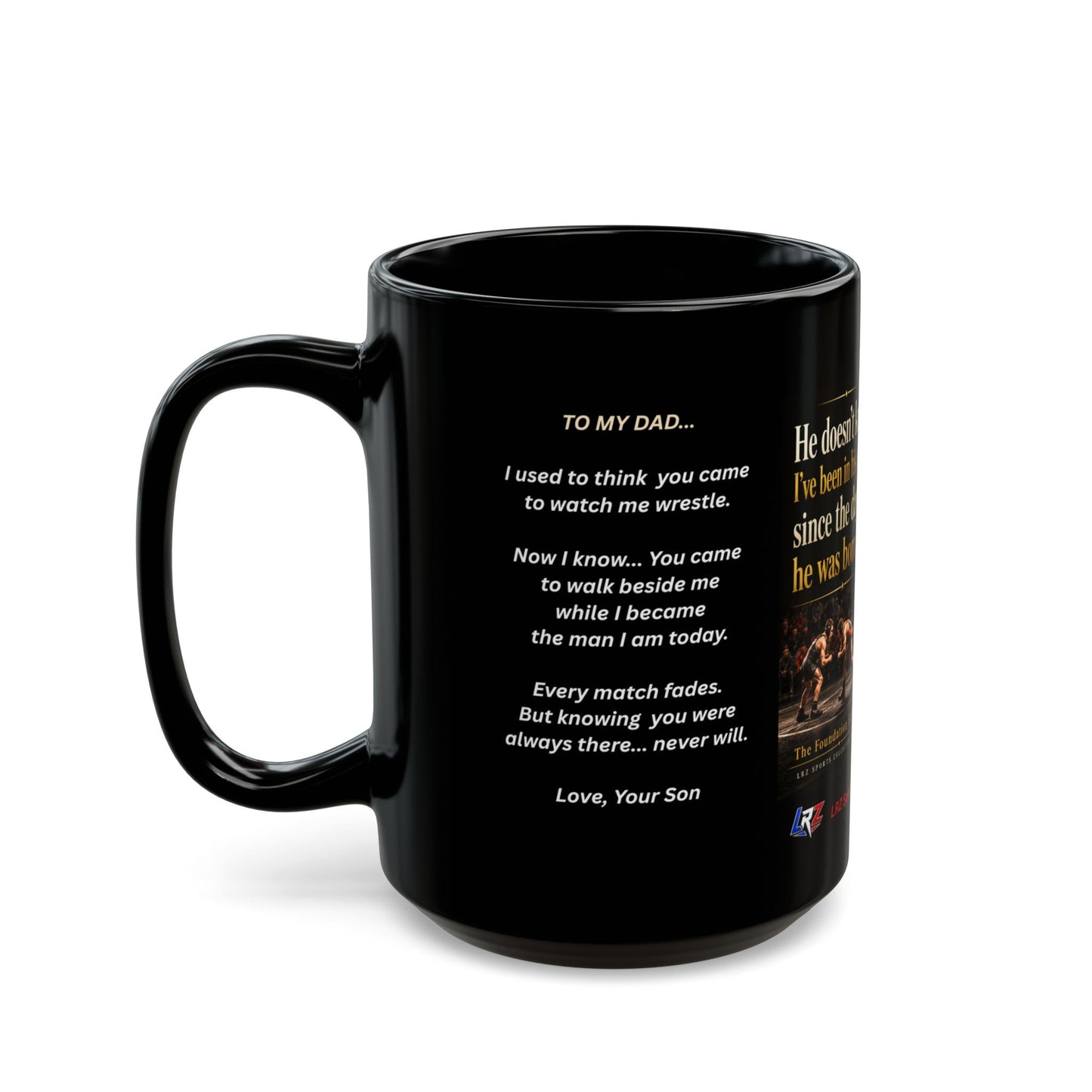 Foundation Edition - "He Doesn't Know I've Been In His Corner Since The Day He Was Born." 15 oz. Wrestling Dad Coffee Mug