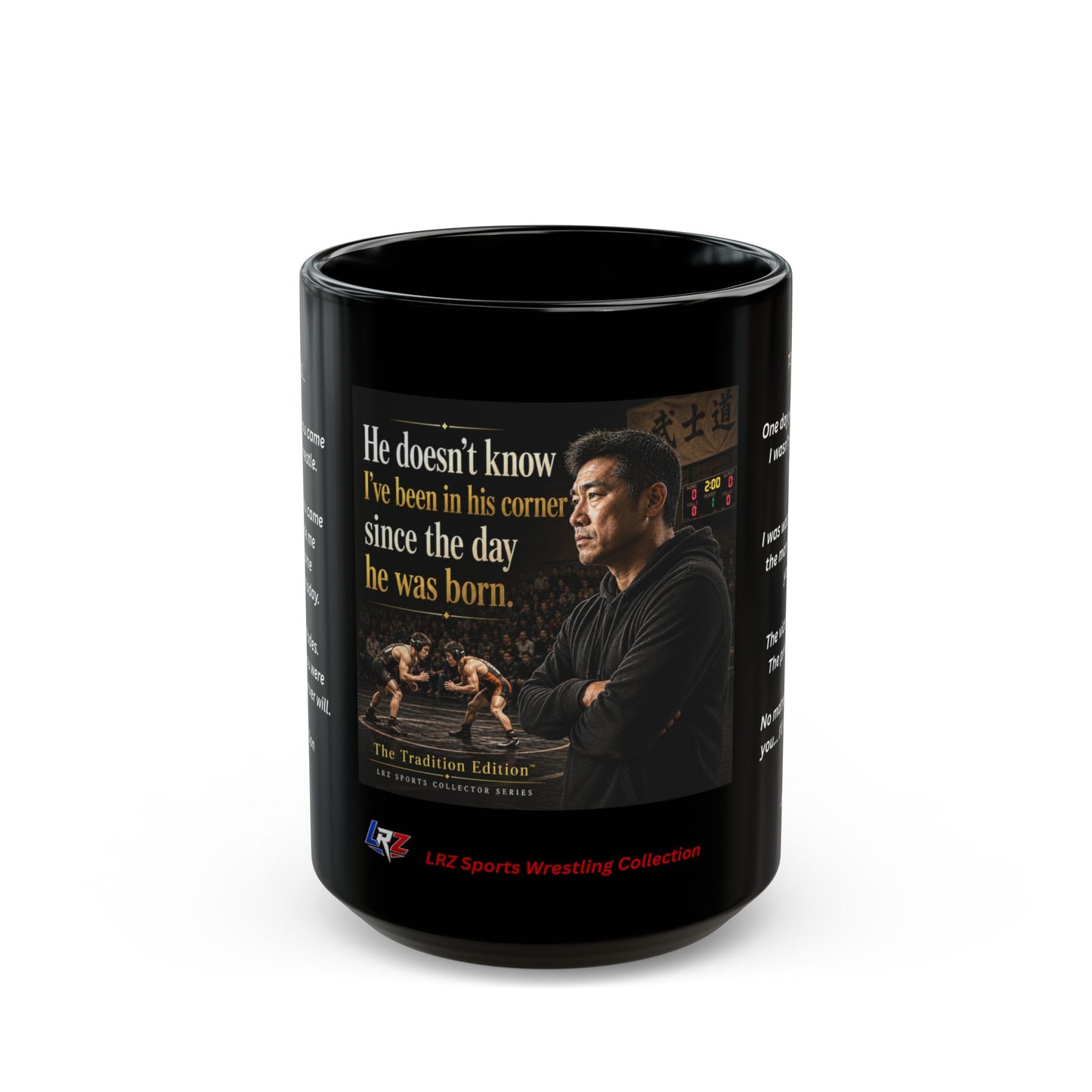 Tradition Edition - "He Doesn't Know I've Been In His Corner Since The Day He Was Born." 15 oz. Wrestling Dad Coffee Mug