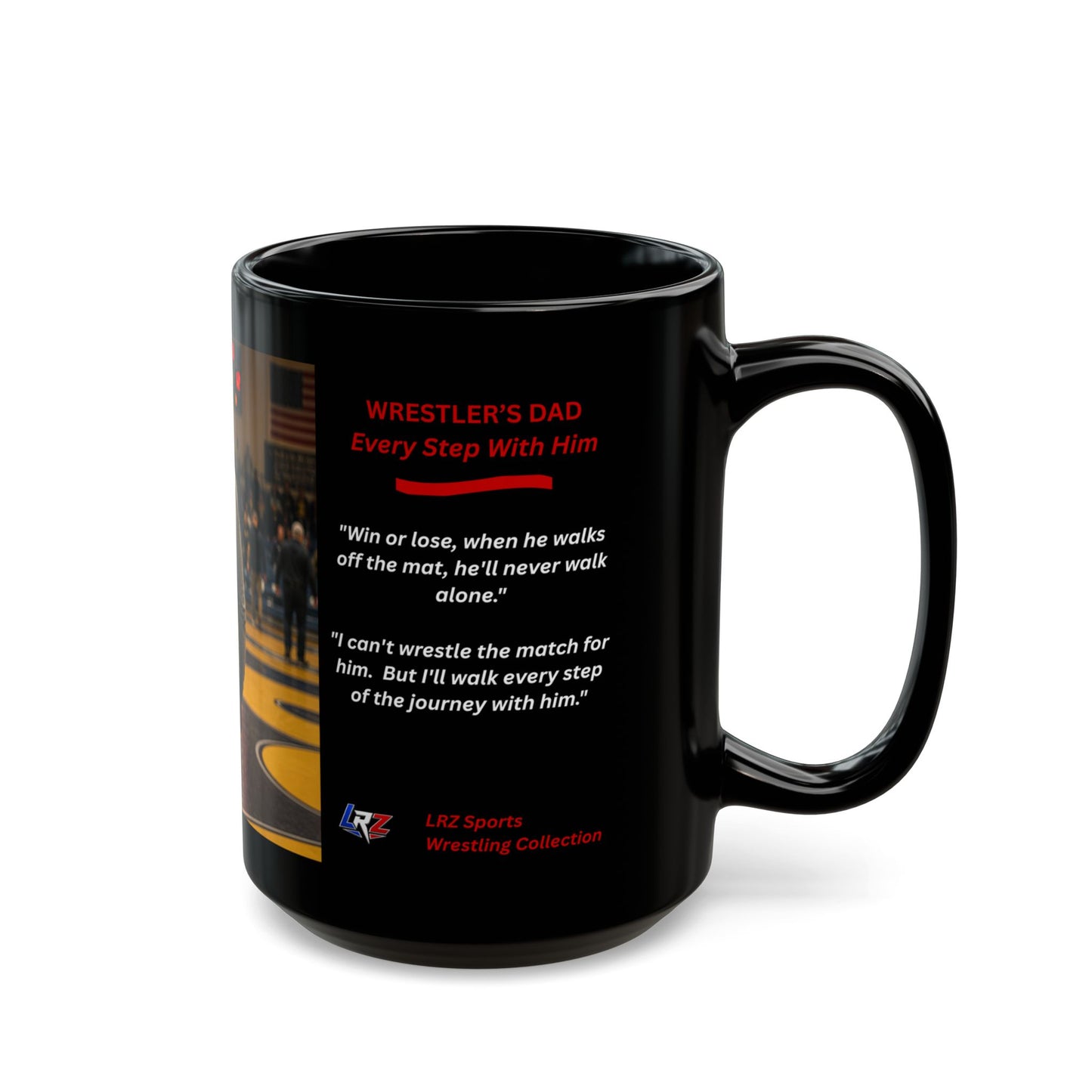 Legacy Edition "Every Step With Him" | Wrestler's Dad 15oz Coffee Mug - FREE SHIPPING