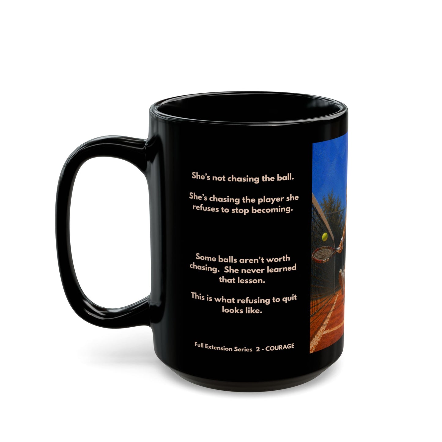 COURAGE - Full Extension 2 | Women's Tennis - Legacy - 15oz Daily Mindset Coffee Mug | LRZ Sports