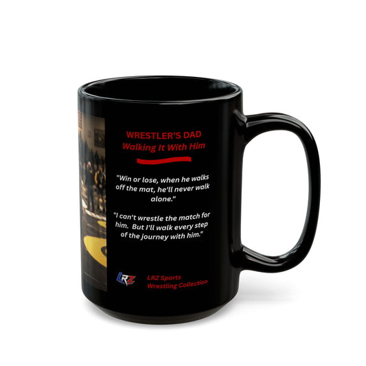 "Walking It With Him" | Wrestler's Dad 15oz Coffee Mug - FREE SHIPPING