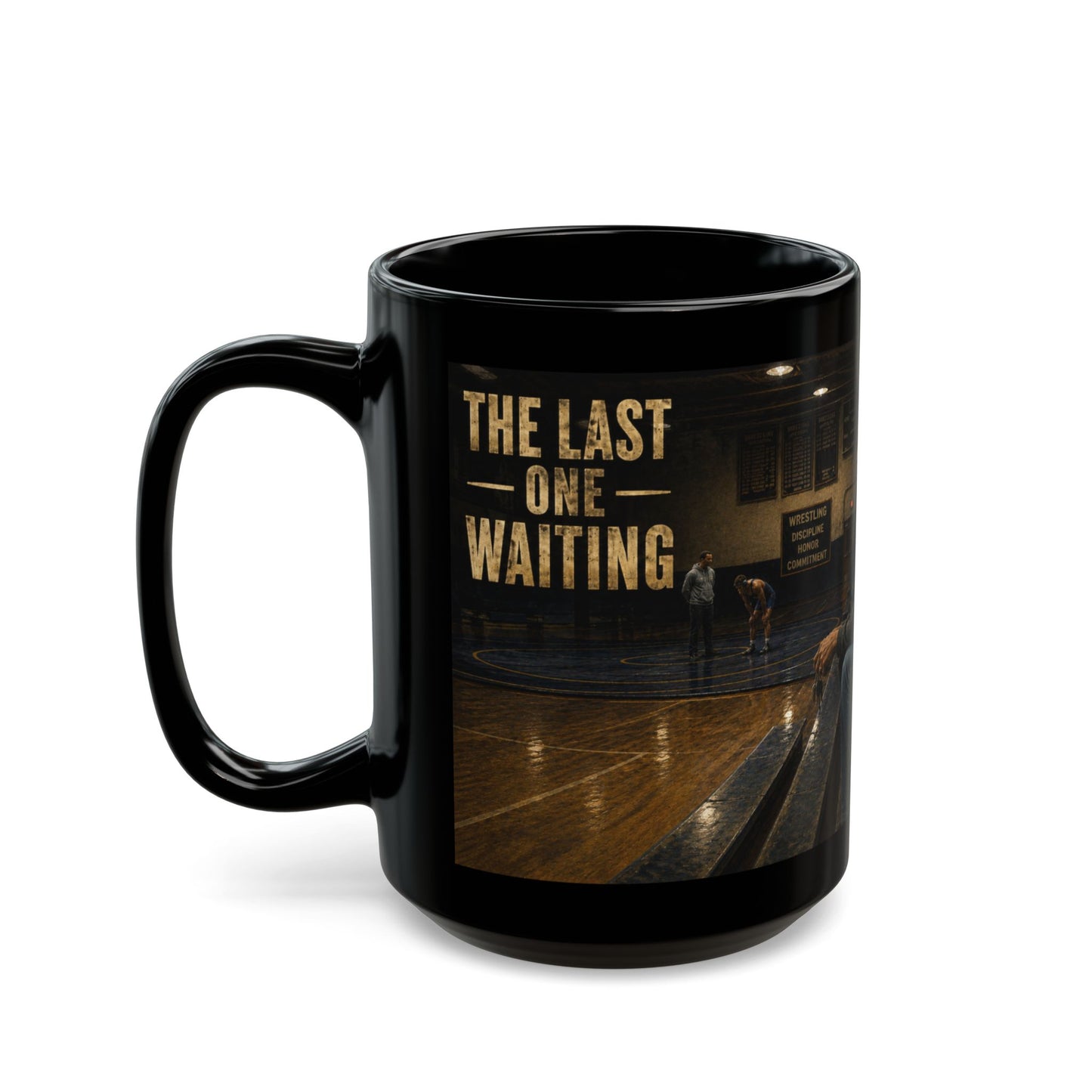 Heritage Edition "THE LAST ONE WAITING"  15 oz. Black Ceramic Wrestling Mom Coffee Mug - FREE SHIPPING