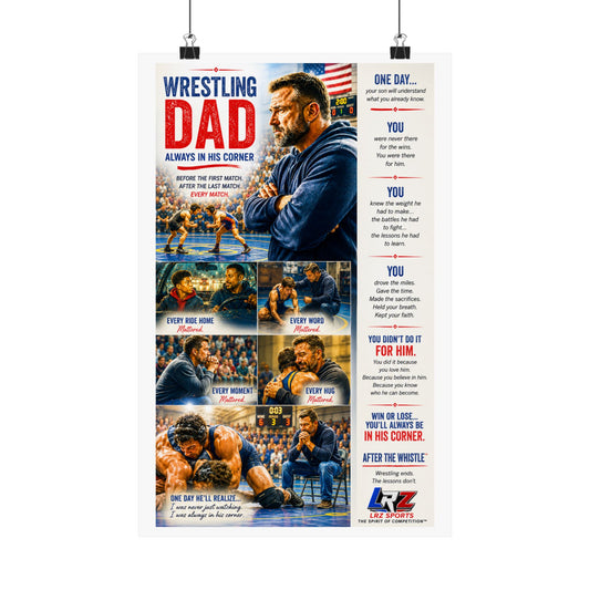 WRESTLING DAD  Always In His Corner - 11" by 17" Matte Poster - FREE SHIPPING