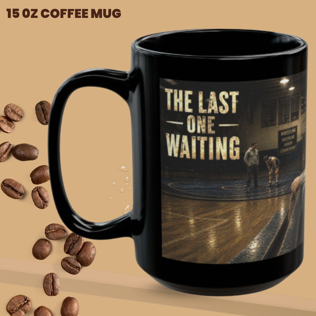 THE LAST ONE WAITING - Legacy Edition - 15 oz. Black Ceramic Wrestling Mom Coffee Mug - FREE SHIPPING