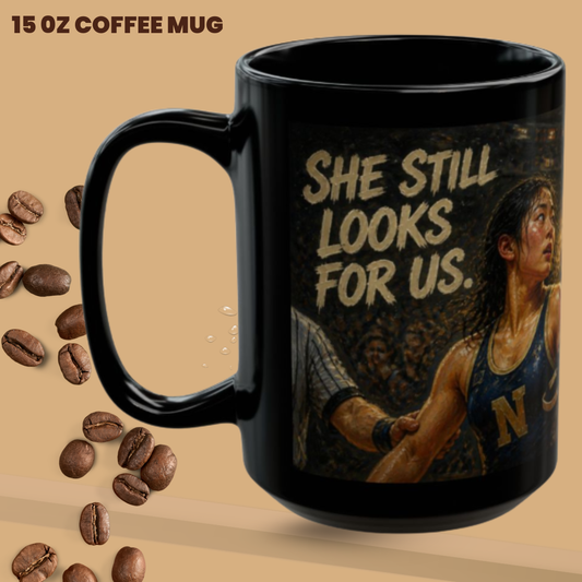 SHE STILL LOOKS FOR US | Amateur Girl Wrestling 15oz Coffee Mug - FREE SHIPPING