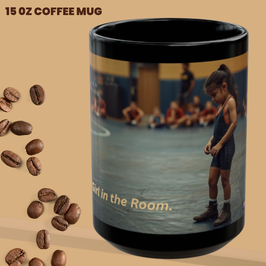 THE FIRST GIRL IN THE ROOM | Amateur Girl Wrestling 15oz Coffee Mug - FREE SHIPPING
