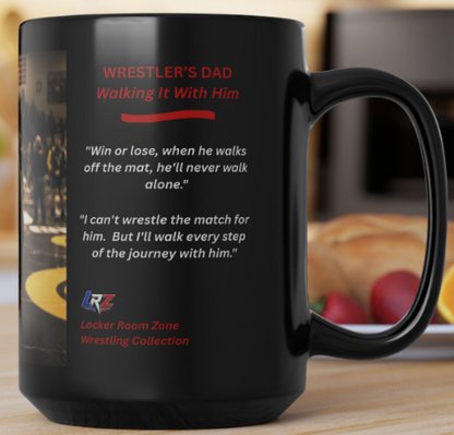 Wrestler's Dad — "Walking It With Him" | 15oz Black Ceramic - FREE SHIPPING